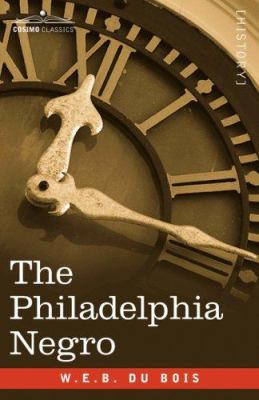 The Philadelphia Negro 1602069425 Book Cover