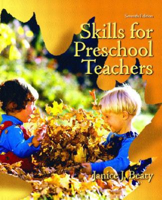 Skills for Preschool Teachers, Seventh Edition 0130486094 Book Cover