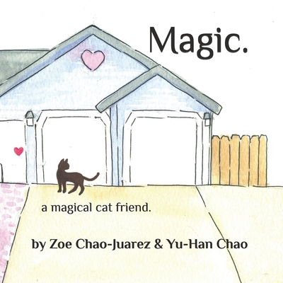 Magic.: a magical cat friend. B0DDRXC73Q Book Cover