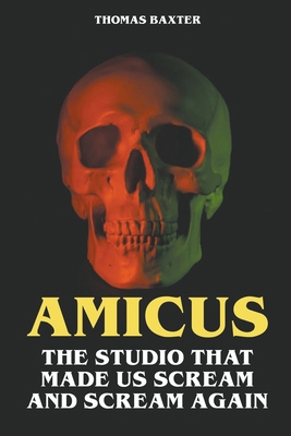 Amicus - The Studio That Made Us Scream and Scr... B0CWPPGZ62 Book Cover