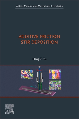 Additive Friction Stir Deposition 0128243740 Book Cover