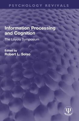 Information Processing and Cognition: The Loyol... 1032722460 Book Cover