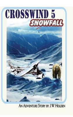 Crosswind 5: Snowfall: Snowfall 1496076583 Book Cover