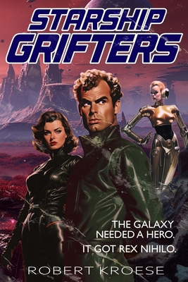 Starship Grifters (A Rex Nihilo Adventure) B0CDN5RTWR Book Cover