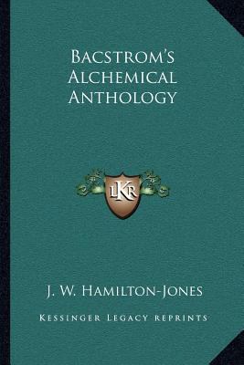 Bacstrom's Alchemical Anthology 1162559861 Book Cover