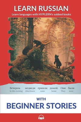 Learn Russian with Beginner Stories: Interlinea... 1989643167 Book Cover