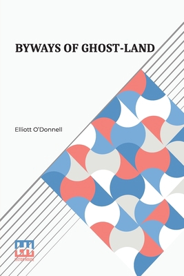Byways Of Ghost-Land 9356145598 Book Cover