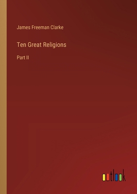 Ten Great Religions: Part II 3385352894 Book Cover