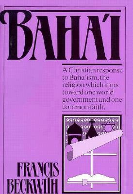 Baha'i: A Christian Response to Baha'ism 0871238489 Book Cover