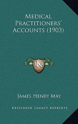Medical Practitioners' Accounts (1903) 1164958623 Book Cover