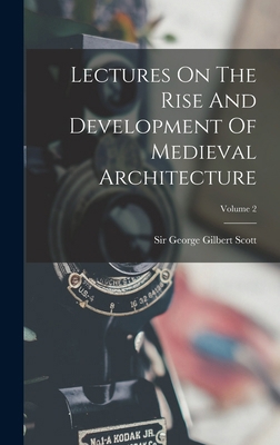 Lectures On The Rise And Development Of Medieva... 1018680942 Book Cover