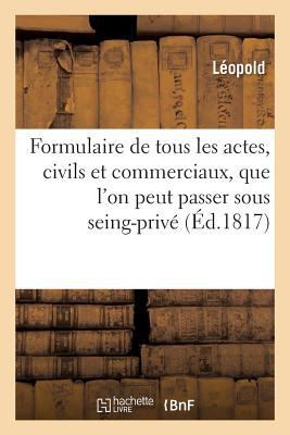 Formulaire de Tous Les Actes, Tant Civils Que C... [French] 2329236735 Book Cover