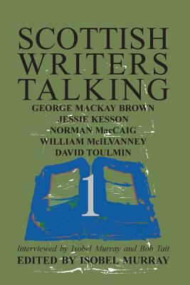 Scottish Writers Talking 1: George Mackay Brown... 1904999891 Book Cover