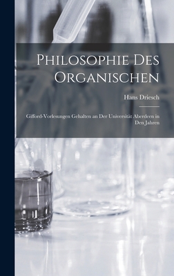 Philosophie des organischen: Gifford-vorlesunge... [German] 1015685668 Book Cover