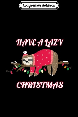 Composition Notebook: Christmas Sloth Funny Merry Christmas Gift  Journal/Notebook Blank Lined Ruled 6x9 100 Pages