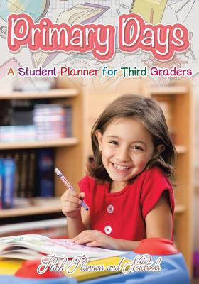 Primary Days - A Student Planner for Third Graders 1683777662 Book Cover