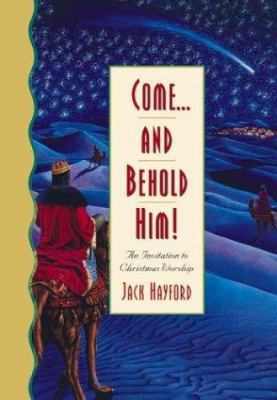 Come-- And Behold Him!: An Invitation to Christ... 0880708522 Book Cover