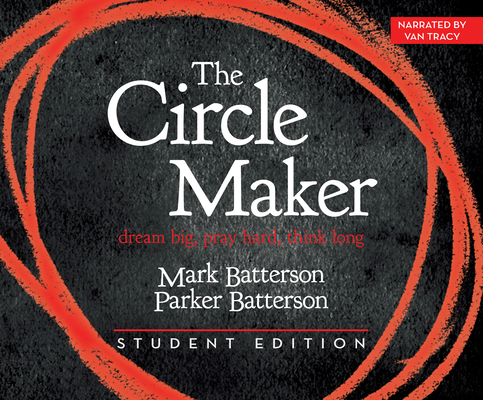 The Circle Maker Student Edition: Dream Big. Pr... 1520069375 Book Cover