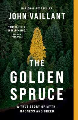 The Golden Spruce: A True Story of Myth, Madnes... 0676976468 Book Cover