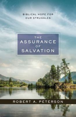 The Assurance of Salvation: Biblical Hope for O... 0310516323 Book Cover