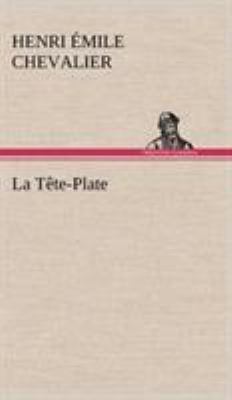 La Tête-Plate [French] 3849142310 Book Cover