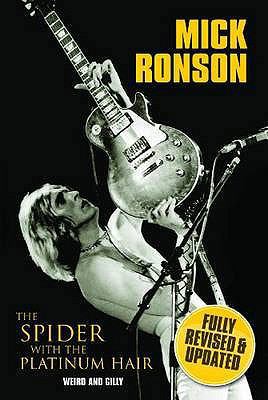 Mick Ronson: The Spider with the Platinum Hair 190619114X Book Cover