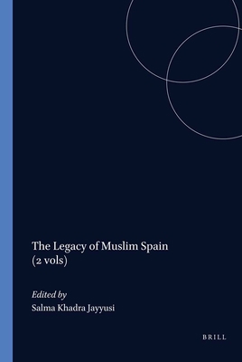 The Legacy of Muslim Spain (2 Vols) 9004099549 Book Cover
