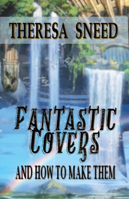 Fantastic Covers and How to Make Them B0D9MWSCMZ Book Cover