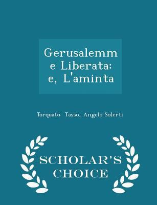 Gerusalemme Liberata: E, l'Aminta - Scholar's C... 1296295915 Book Cover