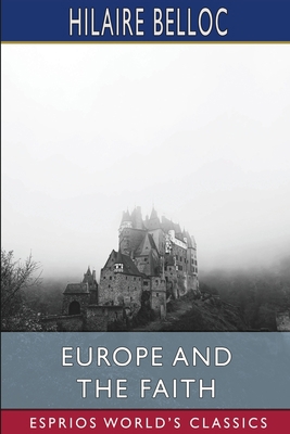 Europe and the Faith (Esprios Classics) B09VCWYF3P Book Cover