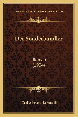 Der Sonderbundler: Roman (1904) [German] 1167629469 Book Cover