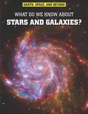 What Do We Know about Stars & Galaxies? 1406226343 Book Cover