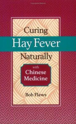 Curing Hay Fever Naturally With Chinese Medicine 0936185910 Book Cover