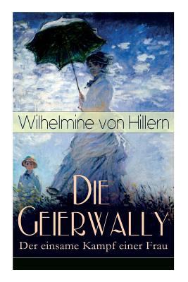 Die Geierwally - Der einsame Kampf einer Frau: ... [German] 8026862007 Book Cover