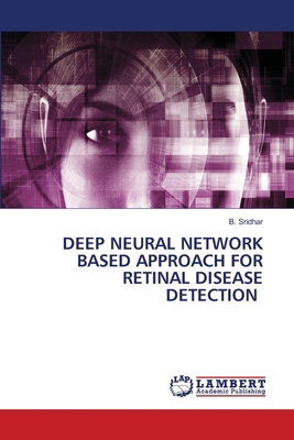 Deep Neural Network Based Approach for Retinal ... 6209360092 Book Cover