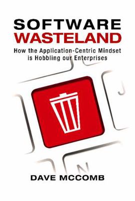 Software Wasteland: How the Application-Centric... 1634623169 Book Cover