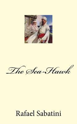The Sea-Hawk 1724947818 Book Cover