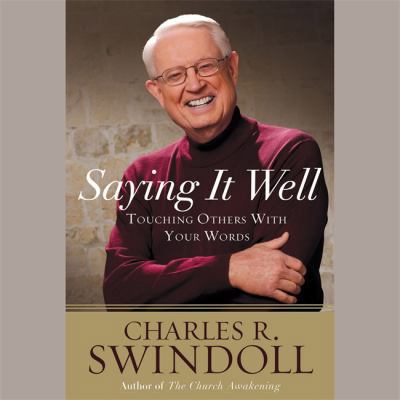 Saying It Well: Touching Others with Your Words 1611135443 Book Cover