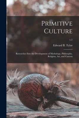 Primitive Culture: Researches Into the Developm... 101430685X Book Cover