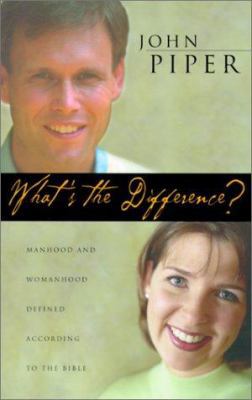 What's the Difference?: Manhood and Womanhood D... 1581342918 Book Cover
