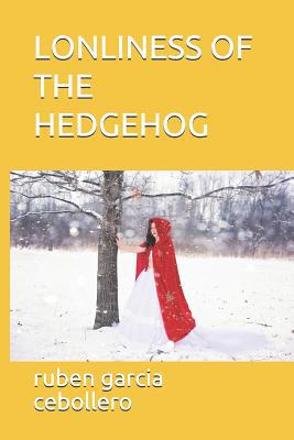 Lonliness of the Hedgehog 1976771536 Book Cover