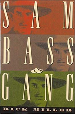 Sam Bass and Gang 1880510650 Book Cover