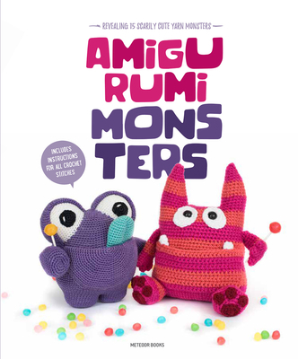 Amigurumi Monsters: Revealing 15 Scarily Cute Y... 9491643177 Book Cover