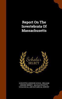 Report on the Invertebrata of Massachusetts 1345493886 Book Cover