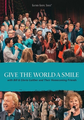 Bill & Gloria Gaither: Give the World a Smile B01N9A8DX5 Book Cover