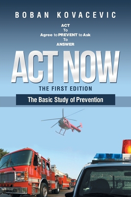 Act Now: The Basic Study of Prevention B0DL8RN98P Book Cover