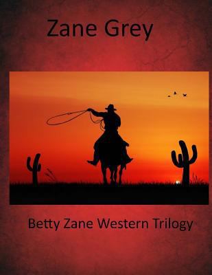 Betty Zane Western Trilogy: Betty Zane, the Spi... 1501027824 Book Cover