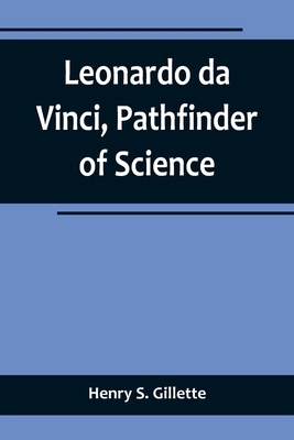 Leonardo da Vinci, Pathfinder of Science 9356719195 Book Cover
