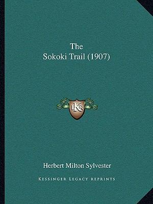 The Sokoki Trail (1907) 1165613603 Book Cover