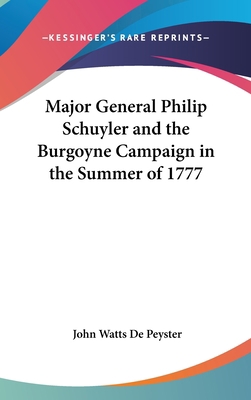 Major General Philip Schuyler and the Burgoyne ... 1161612122 Book Cover